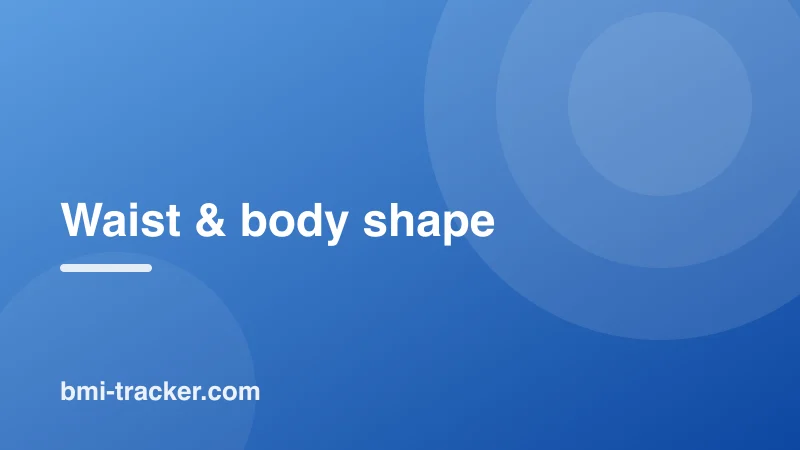 Waist & body shape guides on BMI Tracker - bmi-tracker.com