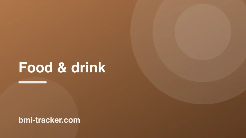 Food & drink guides on BMI Tracker - bmi-tracker.com