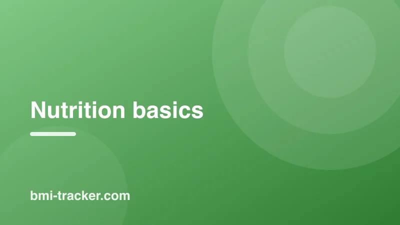 Nutrition basics guides on BMI Tracker - bmi-tracker.com