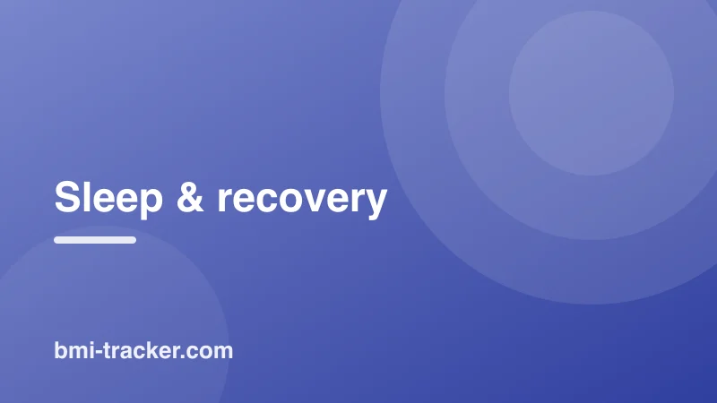 Sleep & recovery guides on BMI Tracker - bmi-tracker.com